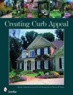 Creating Curb Appeal di Michelle Valigursky edito da Schiffer Publishing Ltd