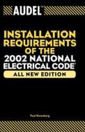 Installation Requirements of the 2002 National Electrical Code di Paul Rosenberg edito da John Wiley & Sons