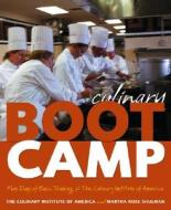 Culinary Boot Camp di The Culinary Institute of America, Martha Rose Shulman edito da John Wiley & Sons Inc