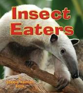 Insect Eaters di Bobbie Kalman edito da CRABTREE PUB