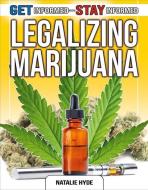 Legalizing Marijuana di Natalie Hyde edito da CRABTREE PUB