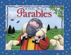 A Child's Book of Parables di Lori Froeb edito da Standard Publishing Company