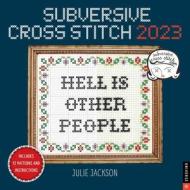 Subversive Cross Stitch 2023 Wall Calendar di Julie Jackson edito da Universe Publishing