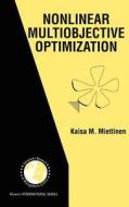 Nonlinear Multiobjective Optimization di Kaisa Miettinen edito da Springer US