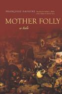Mother Folly: A Tale di Francoise Davoine edito da STANFORD UNIV PR