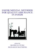 Instrumental Methods for Quality Assurance in Foods di Daniel Y. C. Fung edito da Taylor & Francis Inc