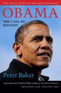 Obama: The Call of History: Updated with Expanded Text di Peter Baker edito da CALLAWAY ARTS & ENTERTAINMENT