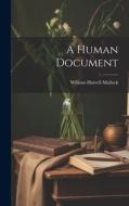 A Human Document di William Hurrell Mallock edito da LEGARE STREET PR