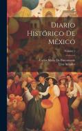 Diario Histórico De México; Volume 1 di Carlos María De Bustamante, Elías Amador edito da LEGARE STREET PR