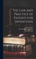The Law and Practice of Patents for Inventions di John Adams, William Hands edito da LEGARE STREET PR