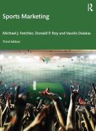Sports Marketing di Michael J Fetchko, Donald P Roy, Vassilis Dalakas edito da Taylor & Francis