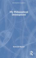 My Philosophical Development di Bertrand Russell edito da Taylor & Francis Ltd