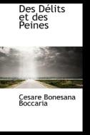 Des Delits Et Des Peines di Cesare Bonesana Boccaria edito da Bibliolife
