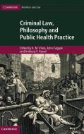 Criminal Law, Philosophy and Public Health Practice di A. M. Viens edito da Cambridge University Press