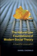 The Natural Law Foundations of Modern Social Theory di Daniel Chernilo edito da Cambridge University Press