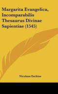 Margarita Evangelica, Incomparabilis Thesaurus Divinae Sapientiae (1545) di Nicolaus Eschius edito da Kessinger Publishing