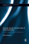 Hannah Arendt and the Limits of Total Domination di Michal (University of Haifa Aharony edito da Taylor & Francis Ltd