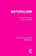 Naturalism di Lilian R. Furst, Peter N. Skrine edito da Taylor & Francis Ltd