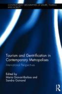 Tourism and Gentrification in Contemporary Metropolises edito da Taylor & Francis Ltd