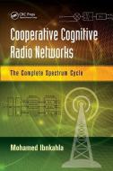 Cooperative Cognitive Radio Networks di Mohamed (Queen's University Ibnkahla edito da Taylor & Francis Ltd