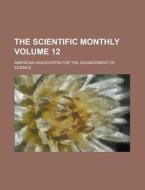 The Scientific Monthly Volume 12 di American Association for the Science edito da Rarebooksclub.com