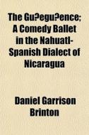 The Gu Egu Ence; A Comedy Ballet In The di Daniel Garrison Brinton edito da General Books