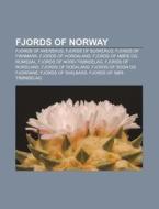 Fjords Of Norway: List Of Norwegian Fjor di Books Llc edito da Books LLC, Wiki Series