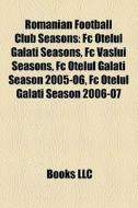 Romanian Football Club Seasons: Fc Otelu di Books Llc edito da Books LLC