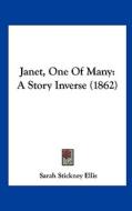 Janet, One of Many: A Story Inverse (1862) di Sarah Stickney Ellis edito da Kessinger Publishing