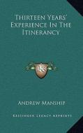 Thirteen Years' Experience in the Itinerancy di Andrew Manship edito da Kessinger Publishing
