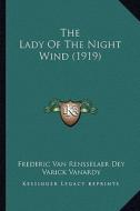 The Lady of the Night Wind (1919) di Frederic Van Rensselaer Dey, Varick Vanardy edito da Kessinger Publishing