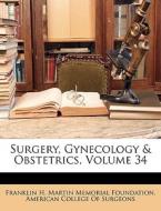 Surgery, Gynecology & Obstetrics, Volume di Franklin Foundation edito da Nabu Press