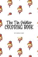 The Tin Soldier Coloring Book for Children (6x9 Coloring Book / Activity Book) di Sheba Blake edito da Sheba Blake Publishing