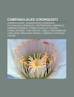 Campanulales Cronquist : Campanulaceae, di Source Wikipedia edito da Books LLC, Wiki Series