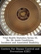 Vital Health Statistics Series 10, No. 26 edito da Bibliogov