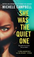 She Was the Quiet One di Michele Campbell edito da ST MARTINS PR
