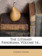The Literary Panorama, Volume 14... di Charles Taylor edito da Nabu Press