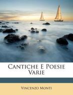 Cantiche E Poesie Varie di Vincenzo Monti edito da Nabu Press