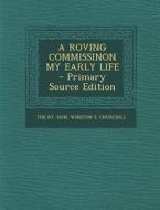 A Roving Commissinon My Early Life - Primary Source Edition edito da Nabu Press