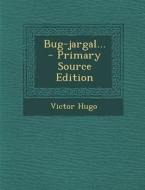 Bug-Jargal... di Victor Hugo edito da Nabu Press