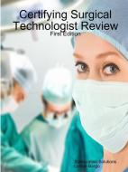 Certifying Surgical Technologist Review di Lonnie Bargo edito da Lulu.com