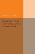 Examples in Finite Differences, Calculus and Probability di Harry Freeman edito da Cambridge University Press