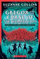 Gregor and the Curse of the Warmbloods (the Underland Chronicles #3: New Edition), Volume 3 di Suzanne Collins edito da SCHOLASTIC