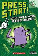 Mega Mole Girl Digs Deep: A Branches Book (Press Start! #15) di Thomas Flintham edito da SCHOLASTIC