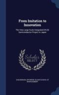 From Imitation To Innovation di Kiyonori Sakakibara edito da Sagwan Press