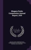 Niagara Parks Commission Annual Report, 1919 edito da Palala Press