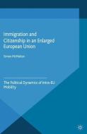 Immigration and Citizenship in an Enlarged European Union di Simon McMahon edito da Palgrave Macmillan UK