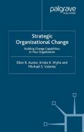 Strategic Organizational Change di Ellen Auster, K. Wylie, Michael Valente edito da PALGRAVE