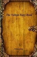 The Yellow Fairy Book di Andrew Lang edito da Lulu.com