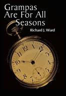 Grampas Are for All Seasons di Richard J. Ward edito da 1st Book Library